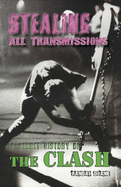 Stealing All Transmissions: A Secret History of The Clash