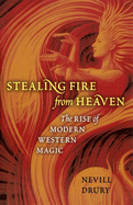 Stealing Fire from Heaven: The Rise of Modern Western Magic