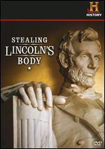 Stealing Lincoln's Body
