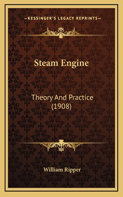 Steam Engine: Theory and Practice (1908) - Ripper, William