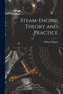 Steam-engine Theory and Practice