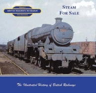 Steam For Sale: British Railways in Colour