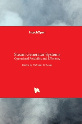 Steam Generator Systems: Operational Reliability and Efficiency - Uchanin, Valentin (Editor)