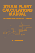 Steam Plant Calculations Manual, Revised and Expanded