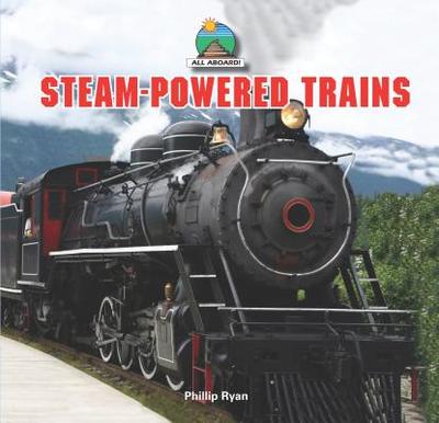 Steam-Powered Trains - Ryan, Phillip