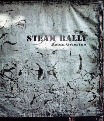 Steam Rally: Robin Grierson - Grierson, Robin
