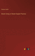 Steam Using or Steam Engine Practice