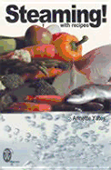 Steaming!: With Recipes - Yates, Annette