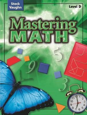 Steck-Vaughn Mastering Math: Student Edition Level D - Steck-Vaughn Company (Prepared for publication by)