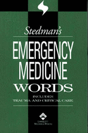 Stedman's Emergency Medicine Words: Includes Trauma and Critical Care