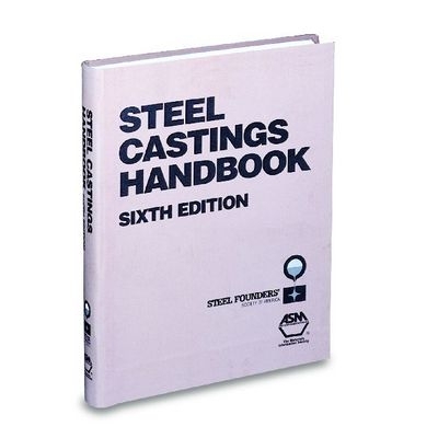 Steel Castings Handbook, 6th Ed. - ASM, and Blair, Malcolm, and Steel Founders Society of America & ASM International (Editor)