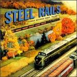Steel Rails: Classic Railroad Songs, Vol. 1
