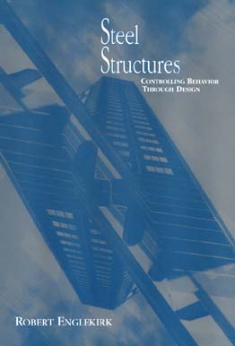 Steel Structures: Controlling Behavior Through Design - Englekirk, Robert E