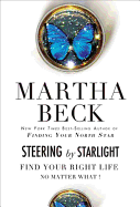 Steering by Starlight: Find Your Right Life, No Matter What
