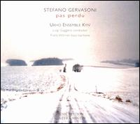 Stefano Gervasoni: Pas Perdu - Frank W�rner (bass baritone); Luigi Gaggero (cimbalom); Ukho Ensemble Kyiv; Luigi Gaggero (conductor)