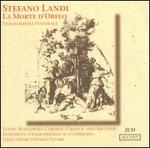 Stefano Landi: La Morte d'Orfeo