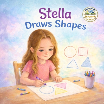 Stella Draws Shapes - Hebert, Mark (Contributions by), and Hebert, April (Contributions by), and Hebert, Thomas (Contributions by)