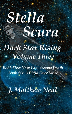 Stella Scura Dark Star Rising: Volume Three - Neal, J Matthew
