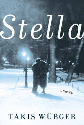 Stella - Wurger, Takis, and Schillinger, Liesl (Translated by)
