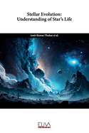 Stellar Evolution: Understanding of Star's life