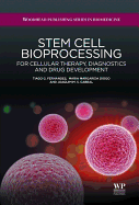 Stem Cell Bioprocessing: For Cellular Therapy, Diagnostics and Drug Development