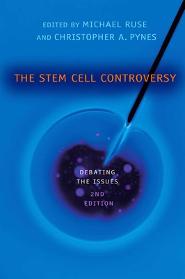 Stem Cell Controversy: Debating the Issues - Ruse, Michael (Editor), and Pynes, Christopher A (Editor)