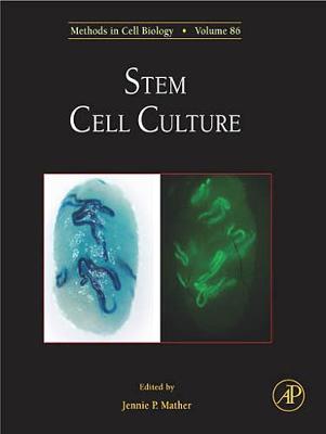 Stem Cell Culture: Volume 86 - Mather, Jennie P (Editor)