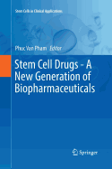 Stem Cell Drugs - A New Generation of Biopharmaceuticals