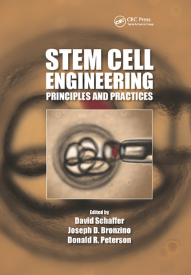 Stem Cell Engineering: Principles and Practices - Schaffer, David (Editor), and Bronzino, Joseph D. (Editor), and Peterson, Donald R. (Editor)
