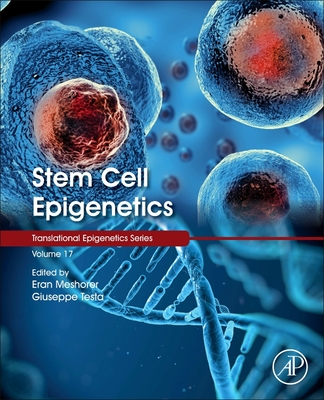 Stem Cell Epigenetics - Meshorer, Eran (Volume editor), and Testa, Giuseppe (Volume editor)