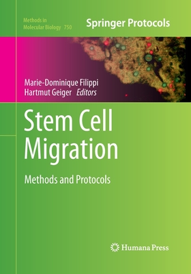 Stem Cell Migration: Methods and Protocols - Filippi, Marie-Dominique (Editor), and Geiger, Hartmut (Editor)