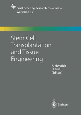 Stem Cell Transplantation and Tissue Engineering - Haverich, A (Editor), and Graf, H (Editor)