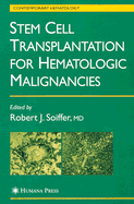 Stem Cell Transplantation for Hematologic Malignancies