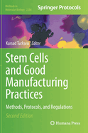 Stem Cells and Good Manufacturing Practices: Methods, Protocols, and Regulations
