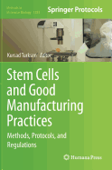 Stem Cells and Good Manufacturing Practices: Methods, Protocols, and Regulations