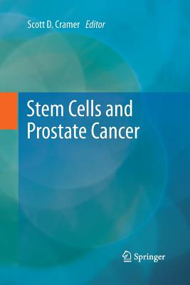 Stem Cells and Prostate Cancer - Cramer, Scott D. (Editor)