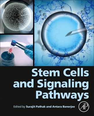 Stem Cells and Signaling Pathways - Pathak, Surajit, PhD (Editor), and Banerjee, Antara, PhD (Editor)