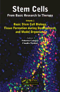 Stem Cells: From Basic Research to Therapy, Volume 1: Basic Stem Cell Biology, Tissue Formation During Development, and Model Organisms