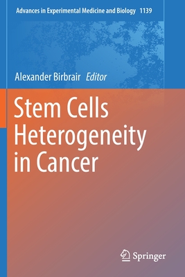 Stem Cells Heterogeneity in Cancer - Birbrair, Alexander (Editor)