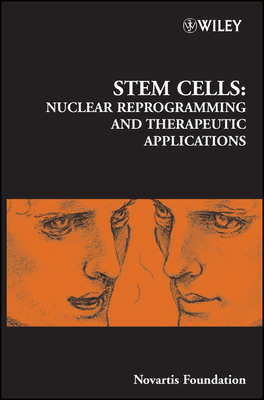 Stem Cells: Nuclear Reprogramming and Therapeutic Applications - Bock, Gregory R (Editor), and Goode, Jamie A (Editor)