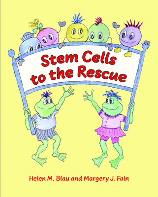 Stem Cells to the Rescue - Blau, Helen M