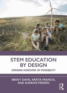 STEM Education by Design: Opening Horizons of Possibility