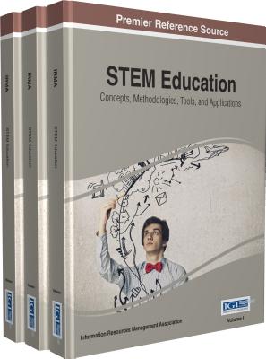STEM Education: Concepts, Methodologies, Tools, and Applications - Association, Information Resources Management