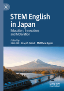 STEM English in Japan: Education, Innovation, and Motivation