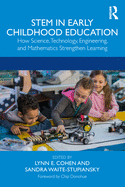 Stem in Early Childhood Education: How Science, Technology, Engineering, and Mathematics Strengthen Learning