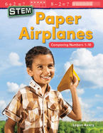 Stem: Paper Airplanes: Composing Numbers 1-10