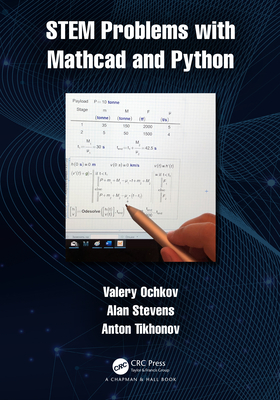 Stem Problems with MathCAD and Python - Ochkov, Valery, and Stevens, Alan, and Tikhonov, Anton