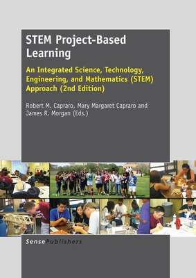 Stem Project-Based Learning: An Integrated Science, Technology, Engineering, and Mathematics (Stem) Approach. Second Edition - Capraro, Robert M, and Capraro, Mary Margaret, and Morgan, Jim