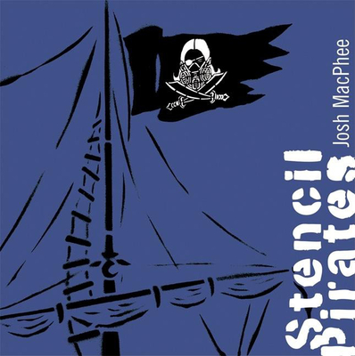Stencil Pirates - MacPhee, Josh