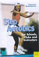 Step Aerobics: Fitness Training for Schools, Clubs and Studios